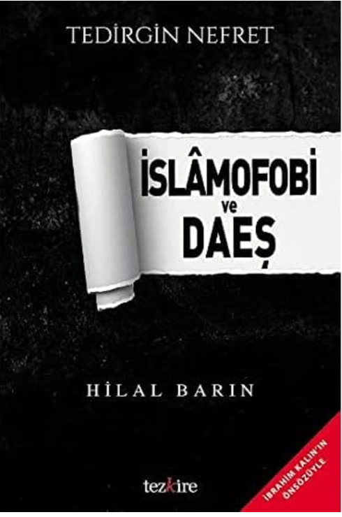 TEDİRGİN NEFRET- İSLAMOFOBİ VE DAEŞ
